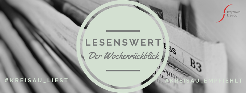 Lesenswert. Der Wochenrückblick #1 | #Kreisau_liest #Kreisau_empfiehlt